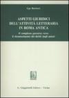 Aspetti giuridici dell'attività letteraria in Roma antica. Il complesso percorso verso il riconoscimento dei diritti degli autori