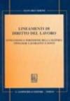 Lineamenti di diritto del lavoro. Evoluzione e partizione della materia tipologie lavorative e fonti