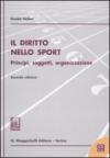 Il diritto nello sport. Principi, soggetti, organizzazione. Con CD-ROm