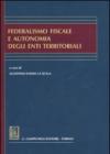 Federalismo fiscale e autonomia degli enti territoriali