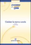 Guidare la nuova scuola. Materiali di autoformazione alla dirigenza scolastica