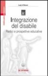 Integrazione del disabile. Radici e prospettive educative