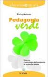 Pedagogia verde. Educare tra ecologia dell'ambiente ed ecologia umana