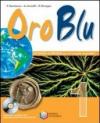 Oro blu. Con espansione online. Per la Scuola media. Con CD-ROM. 1.