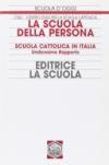 La scuola della persona. Scuola cattolica in Italia. Undicesimo rapporto