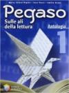 Pegaso. Antologia. Per la Scuola media: 1