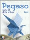 Pegaso. Epica. Per la Scuola media