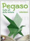 Pegaso. Letteratura. Per la Scuola media