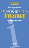 Ragazzi, genitori, internet. Navigare insieme