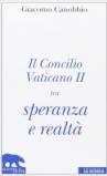 Il Concilio Vaticano II tra speranza e realtà