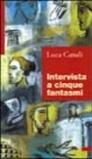 Intervista a cinque fantasmi