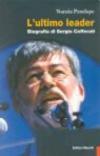 L'ultimo leader. Biografia di Sergio Cofferati
