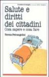 Salute e diritti dei cittadini. Cosa sapere e cosa fare