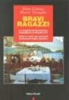 Bravi ragazzi. La requisitoria Boccassini, l'autodifesa di Previti & C. Tutte le carte dei processi Berlusconi-toghe sporche