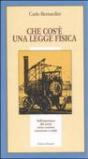 Che cos'è una legge fisica. Dall'esperienza alla teoria, senso comune, astrazione e realtà