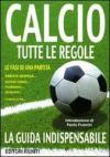 Calcio. Tutte le regole