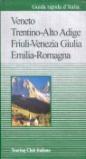 Guida rapida d'Italia. 2.Veneto, Trentino Alto Adige, Friuli Venezia Giulia, Emilia-Romagna