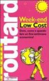 Week-end Low Cost. Dove, come e quando fare un finesettimana economico!