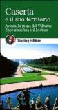Caserta e il suo territorio. Aversa, la piana del Volturno, Roccamonfina e il Matese