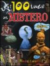 I 100 luoghi del mistero. Ediz. illustrata