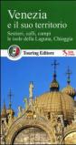 Venezia e il suo territorio. Con guida alle informazioni pratiche