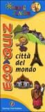 Eco quiz. Città del mondo