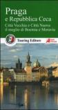 Praga e la Repubblica Ceca. Città Vecchia e Città Nuova, il meglio di Boemia e Moravia. Con guida alle informazioni pratiche