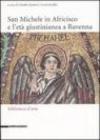 San Michele in Africisco e l'età giustinianea a Ravenna. Atti del convegno (Ravenna, 21-22 aprile 2005)