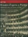 Il teatro d'opera a Parma. Quattrocento anni, dal Farnese al Regio