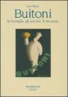 Buitoni. La famiglia, gli uomini, le imprese. Ediz. illustrata