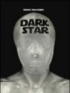 Dark star. Marco Bolognesi. Ediz. multilingue