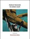 Paolo Maggis. In nodum coacti. Ediz. illustrata