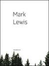 Mark Lewis. Catalogo della mostra (Nuoro, 15 maggio-28 giugno 2009). Ediz. italiana e inglese