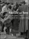 Fabrizio La Torre. Rome 1950-1960. La vraie vie-La vera vita. Ediz. italiana e francese