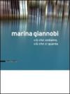 Marina Giannobi. Ciò che vediamo, ciò che ci guarda. Catalogo della mostra (Como, 24 aprile-5 giugno 2010). Ediz. italiana e inglese