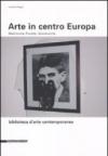 Arte in centro Europa. Malinconia, fluidità, sovversività
