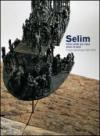 Selim. Come andar per mare pieno di pesci. Sculture, dipinti, disegni 1991-2010. Catalogo della mostra (Genova, 19 marzo-5 maggio 2011). Ediz. illustrata
