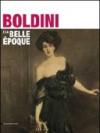 Boldini e la Belle Époque. Catalogo della mostra (Como, 25 marzo-25 luglio 2011). Ediz. illustrata