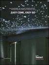 Andrea Mastrovito. Easy come, easy go. Catalogo della mostra (Novate Milanese, 1 aprile-8 maggio 2011)