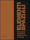 Elementi spaziali. Bonalumi, Castellani, Dadamaino, Scheggi