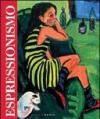 Espressionismo. Catalogo della mostra (Passariano di Codroipo, 24 settembre 2011-4 marzo 2012). Ediz. illustrata