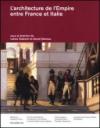 L'architecture de l'empire entre France et Italie. Ediz. italiana e francese