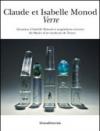 Claude et Isabelle Monod. Verre donation d'Isabelle Monod et acquisitions récentes du Musée d'art moderne de Troyes. Ediz. illustrata