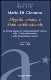 Dignità umana e Stato costituzionale. La dignità umana nel costituzionalismo europeo, nella Costituzione italiana e nelle giurisprudenze europee