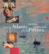 Grande atlante della pittura. Dal Mille al Duemila