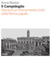 Il Campidoglio. Storia di un monumento civile nella Roma papale. Ediz. illustrata