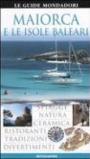 Maiorca e le isole Baleari. Ediz. illustrata
