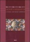 Ceramicamosaico. A ceramic and mosaic exhibition. Catalogo della mostra (Ravenna, 28 luglio-9 ottobre 2005). Ediz. italiana, inglese, giapponese