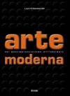 Arte moderna. Dal Postimpressionismo all'Informale. Ediz. illustrata