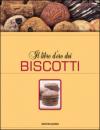 Il libro d'oro dei biscotti. Ediz. illustrata